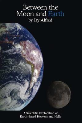 Bild des Verkufers fr Between the Moon and Earth: A Scientific Exploration of Heavens and Hells (Paperback or Softback) zum Verkauf von BargainBookStores