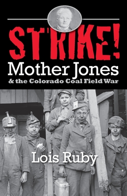 Immagine del venditore per Strike!: Mother Jones & the Colorado Coal Field War (Paperback or Softback) venduto da BargainBookStores