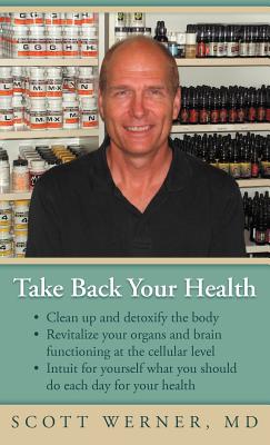 Bild des Verkufers fr Take Back Your Health: Clean Up and Detoxify the Body, Revitalize Your Organs and Brain Functioning at the Cellular Level, and Intuit for You (Hardback or Cased Book) zum Verkauf von BargainBookStores