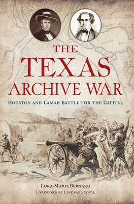Seller image for The Texas Archive War: Houston and Lamar Battle for the Capital (Paperback or Softback) for sale by BargainBookStores