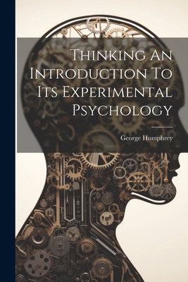 Image du vendeur pour Thinking An Introduction To Its Experimental Psychology (Paperback or Softback) mis en vente par BargainBookStores