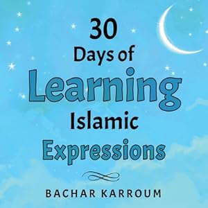 Seller image for 30 Days of Learning Islamic Expressions (Paperback or Softback) for sale by BargainBookStores