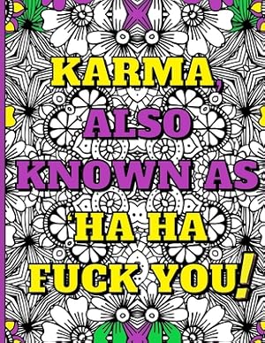 Imagen del vendedor de Swear Word Therapy Adult Coloring Book: Karma, Also Known as Ha Ha Fuck You! (Paperback or Softback) a la venta por BargainBookStores
