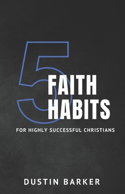 Image du vendeur pour 5 Faith Habits for Highly Successful Christians (Paperback or Softback) mis en vente par BargainBookStores