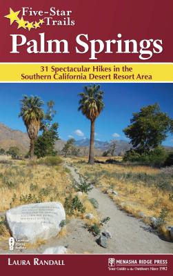 Seller image for Five-Star Trails: Palm Springs: 31 Spectacular Hikes in the Southern California Desert Resort Area (Hardback or Cased Book) for sale by BargainBookStores