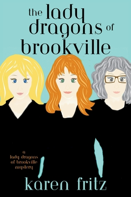 Bild des Verkufers fr The Lady Dragons of Brookville: A Lady Dragons of Brookville Mystery (Paperback or Softback) zum Verkauf von BargainBookStores