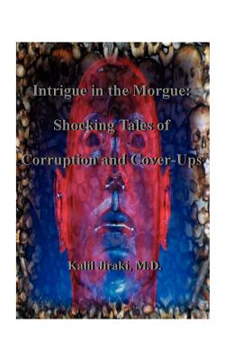 Seller image for Intrigue in the Morgue: Shocking Tales of Corruption and Cover-Ups (Paperback or Softback) for sale by BargainBookStores