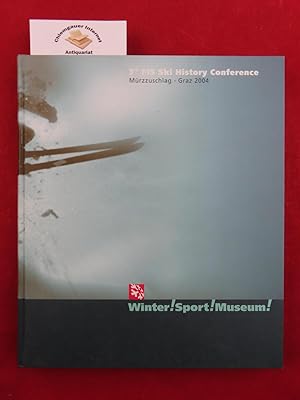 3rd FIS Ski History Conference. Ed. Winter! Sport! Museum! Mürzzuschlag. Texte in Englisch und De...