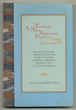 Seller image for Towards A New American Poetics: Essays and Interviews. Charles Olson, Robert Duncan, Gary Snyder, Robert Creeley, Robert Bly, Allen Ginsberg for sale by Between the Covers-Rare Books, Inc. ABAA
