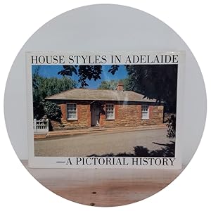 House Styles In Adelaide - A Pictorial History