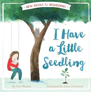 Bild des Verkufers fr I Have a Little Seedling (New Books for Newborns) zum Verkauf von WeBuyBooks