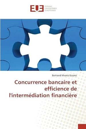 Image du vendeur pour Concurrence bancaire et efficience de l'intermdiation financire mis en vente par AHA-BUCH GmbH