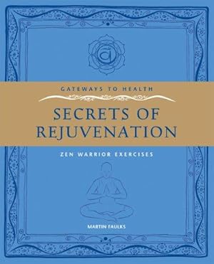 Imagen del vendedor de Secrets of Rejuvenation: Zen Warrior Exercises (Gateways to Health) a la venta por WeBuyBooks