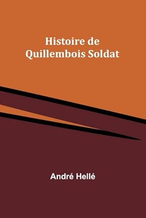 Image du vendeur pour Histoire de Quillembois Soldat mis en vente par AHA-BUCH GmbH