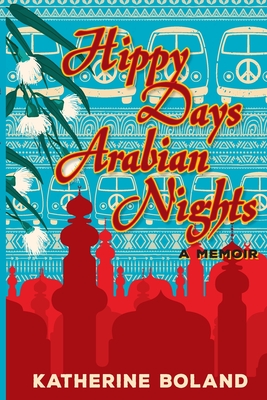 Seller image for Hippy Days, Arabian Nights: From life in the bush to love on the Nile (Paperback or Softback) for sale by BargainBookStores