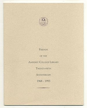 Seller image for Friends of the Amherst College Library: Twenty-Fifth Anniversary, 1968-1993 for sale by Between the Covers-Rare Books, Inc. ABAA