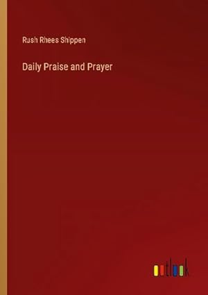 Immagine del venditore per Daily Praise and Prayer venduto da AHA-BUCH GmbH