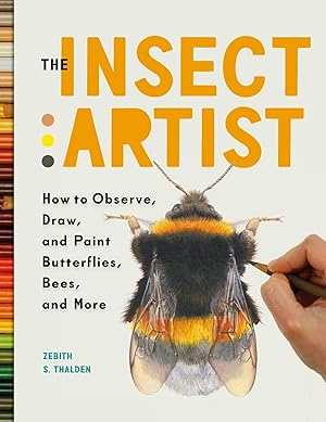 Bild des Verkufers fr The Butterfly Artist: How to Observe, Draw, and Paint the Fascinating World of Insects zum Verkauf von moluna