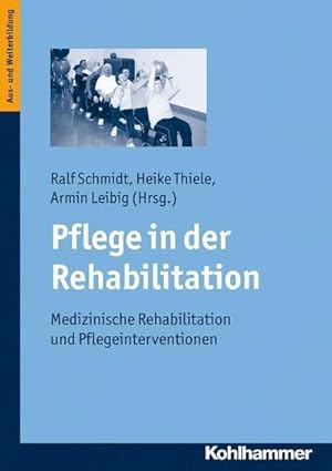 Bild des Verkufers fr Pflege in der Rehabilitation : Medizinische Rehabilitation und Pflegeinterventionen zum Verkauf von AHA-BUCH GmbH