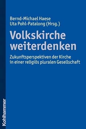 Seller image for Volkskirche weiterdenken : Zukunftsperspektiven der Kirche in einer religis pluralen Gesellschaft for sale by AHA-BUCH GmbH