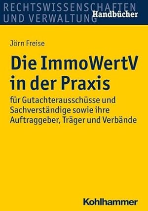 Bild des Verkufers fr Die ImmoWertV in der Praxis : fr Gutachterausschsse und Sachverstndige sowie ihre Auftraggeber, Trger und Verbnde zum Verkauf von AHA-BUCH GmbH