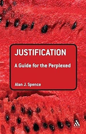 Seller image for Justification: A Guide for the Perplexed (Guides for the Perplexed) for sale by WeBuyBooks