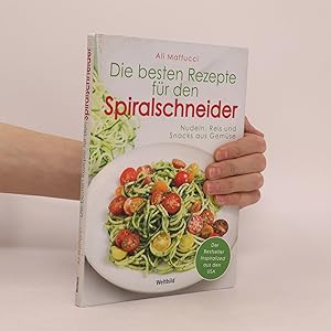 Image du vendeur pour Die besten Rezepte fu?r den Spiralschneider mis en vente par Bookbot