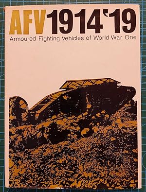 Seller image for AFV 1914-1919 ARMOURED FIGHTING VEHICLES of WORLD WAR ONE. Volume One for sale by M. & A. Simper Bookbinders & Booksellers