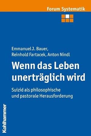 Bild des Verkufers fr Wenn das Leben unertrglich wird : Suizid als philosophische und pastorale Herausforderung zum Verkauf von AHA-BUCH GmbH