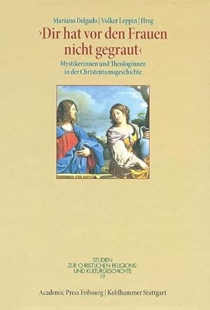 Seller image for Dir hat vor den Frauen nicht gegraut" : Mystikerinnen und Theologinnen in der Christentumsgeschichte for sale by AHA-BUCH GmbH