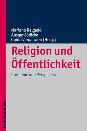 Seller image for Religion und ffentlichkeit : Probleme und Perspektiven for sale by AHA-BUCH GmbH