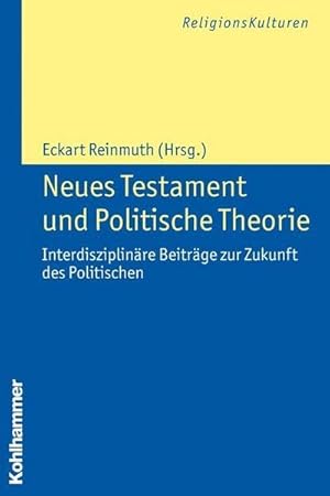 Seller image for Neues Testament und Politische Theorie : Interdisziplinre Beitrge zur Zukunft des Politischen for sale by AHA-BUCH GmbH