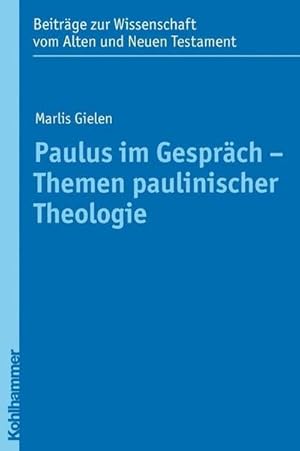 Seller image for Paulus im Gesprch - Themen paulinischer Theologie : Eine Einfhrung for sale by AHA-BUCH GmbH