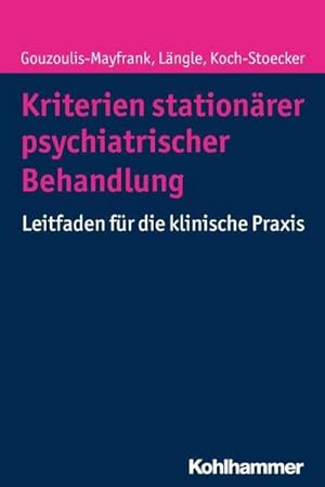 Bild des Verkufers fr Kriterien stationrer psychiatrischer Behandlung : Ein Leitfaden fr die klinische Praxis zum Verkauf von AHA-BUCH GmbH