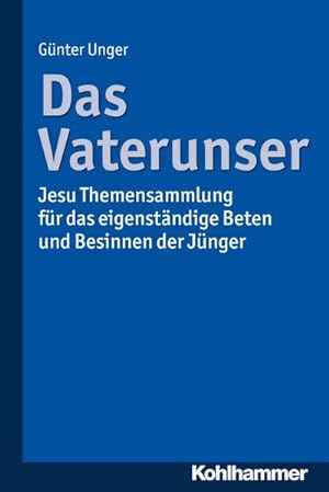 Seller image for Das Vaterunser : Jesu Themensammlung fr das eigenstndige Beten und Besinnen der Jnger for sale by AHA-BUCH GmbH