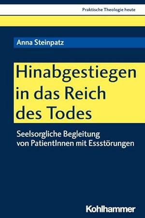 Bild des Verkufers fr Hinabgestiegen in das Reich des Todes : Seelsorgliche Begleitung von PatientInnen mit Essstrungen zum Verkauf von AHA-BUCH GmbH