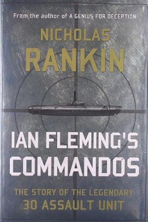 Bild des Verkufers fr Ian Fleming's Commandos: The Story of the Legendary 30 Assault Unit zum Verkauf von WeBuyBooks