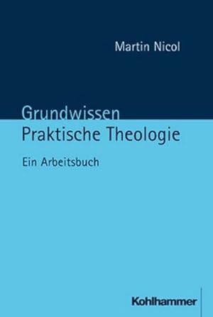 Bild des Verkufers fr Grundwissen Praktische Theologie : Ein Arbeitsbuch zum Verkauf von AHA-BUCH GmbH