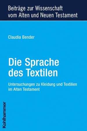 Imagen del vendedor de Die Sprache des Textilen : Untersuchungen zu Kleidung und Textilien im Alten Testament. Diss. a la venta por AHA-BUCH GmbH