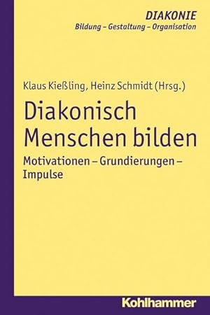 Bild des Verkufers fr Diakonisch Menschen bilden : Motivationen - Grundierungen - Impulse zum Verkauf von AHA-BUCH GmbH