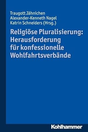 Immagine del venditore per Religise Pluralisierung: Herausforderung fr konfessionelle Wohlfahrtsverbnde venduto da AHA-BUCH GmbH