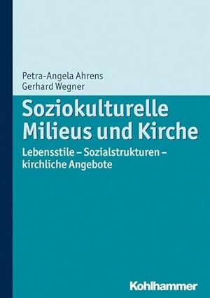 Seller image for Soziokulturelle Milieus und Kirche : Lebensstile - Sozialstrukturen - kirchliche Angebote for sale by AHA-BUCH GmbH