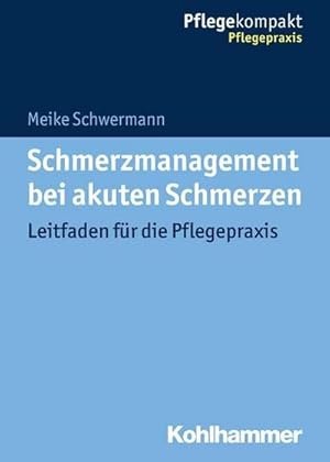 Immagine del venditore per Schmerzmanagement bei akuten Schmerzen : Leitfaden fr die Pflegepraxis venduto da AHA-BUCH GmbH