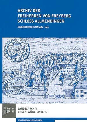 Seller image for Archiv der Freiherren von Freyberg Schloss Allmendingen : Urkundenregesten 1367-1910 for sale by AHA-BUCH GmbH