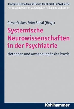 Bild des Verkufers fr Systemische Neurowissenschaften in der Psychiatrie : Methoden und Anwendung in der Praxis zum Verkauf von AHA-BUCH GmbH