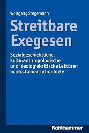 Bild des Verkufers fr Streitbare Exegesen : Sozialgeschichtliche, kulturanthropologische und ideologiekritische Lektren neutestamentlicher Texte zum Verkauf von AHA-BUCH GmbH