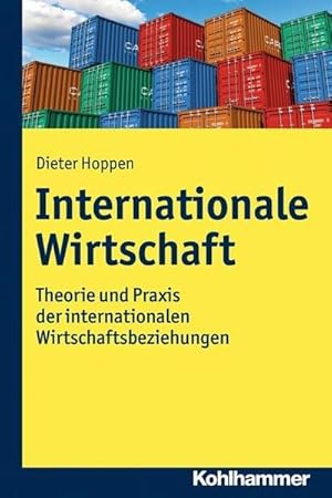 Bild des Verkufers fr Internationale Wirtschaft : Theorie und Praxis der internationalen Wirtschaftsbeziehungen zum Verkauf von AHA-BUCH GmbH