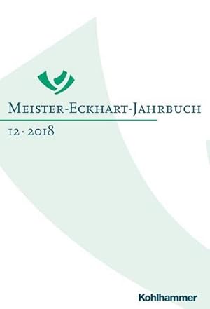 Seller image for 2018 : Band 12 (2018): Meister Eckhart und die Freiheit for sale by AHA-BUCH GmbH