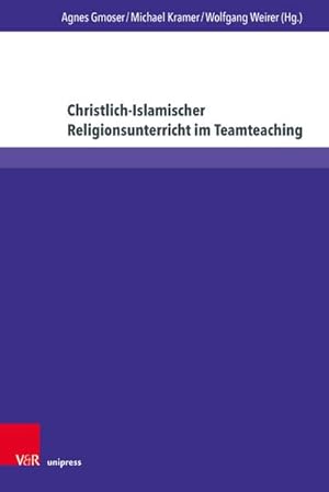 Seller image for Christlich-Islamischer Religionsunterricht im Teamteaching : Beitrge zu Theorie und Praxis interreligiser Bildung for sale by AHA-BUCH GmbH