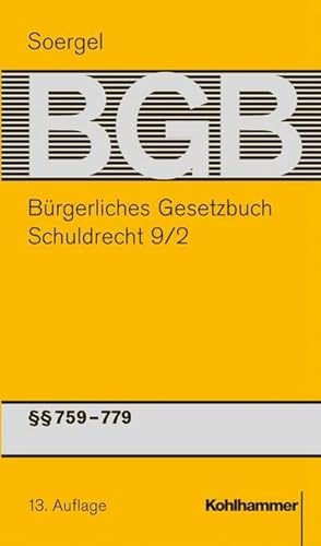 Bild des Verkufers fr Brgerliches Gesetzbuch mit Einfhrungsgesetz und Nebengesetzen. Schuldrecht 9/2 : Band 11/2, Schuldrecht 9/2:  759-779 zum Verkauf von AHA-BUCH GmbH